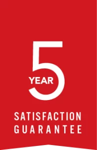 5 Year Satisfaction Guarantee A red warranty icon that says 5 Year Satisfaction Guarantee