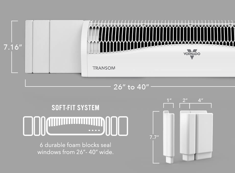Transom window fan seal windows up to 40 inches wide Transom window fan seal windows up to 40 inches wide. The image shows a close up of Transom with the height 7.16" listed next to it's side and its width 26" to 40" listed underneath it. Beneath the graphic is a white outlined icon of Transom with the supporting text: Soft-fit system. 6 durable foam blocks seal windows from26" - 40" inches wide. To the right of the icon are 3 foam blocks 7.7" inches in height with the varying widths of 1", 2" and 4" inches.